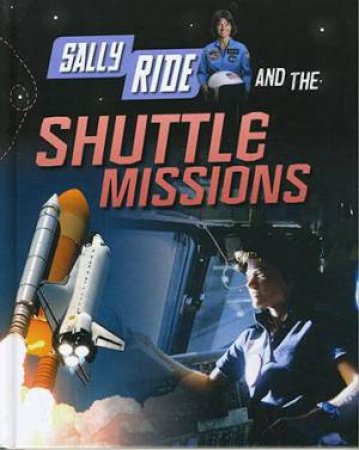 Adventures In Space: Sally Ride and the Shuttle Missions by Andrew Langley