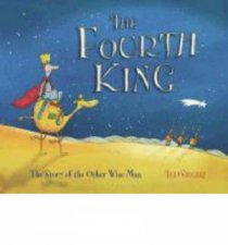 Fourth King The Story Of The Other Wise man