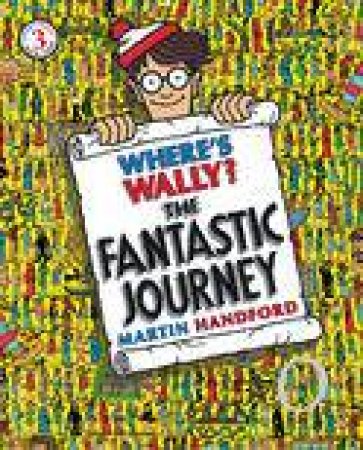 Where's Wally? The Fantastic Journey (Classic Edition) by Martin Handford