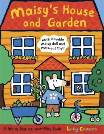 Maisy's House And Garden by Lucy Cousins
