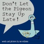 Dont Let The Pigeon Stay Up Late