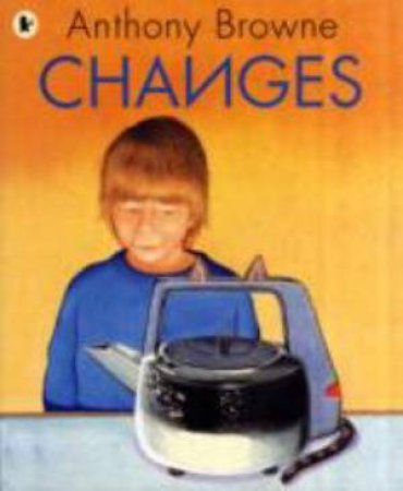 Changes by Anthony Browne