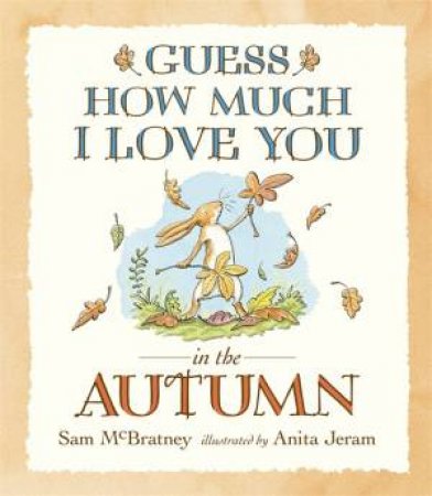 Guess How Much I Love You: In Autumn by Sam McBratney