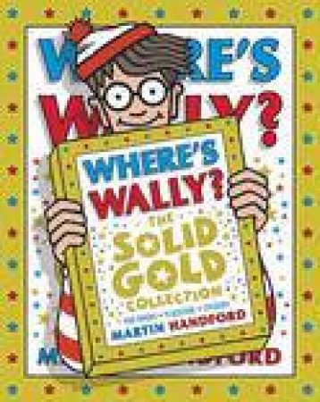 Where's Wally: The Solid Gold Collection by Martin Handford