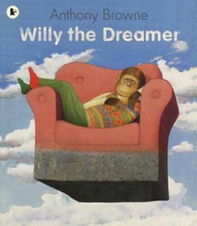Willy The Dreamer by Anthony Browne