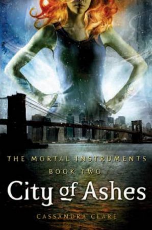 City Of Ashes by Cassandra Clare