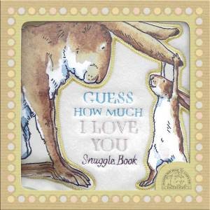 Guess How Much I Love You Snuggle Book by Sam Mcbratney & Anita Jeram