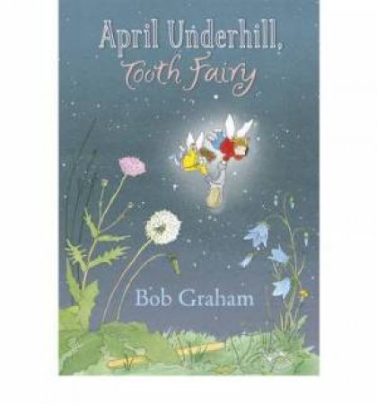 April Underhill, Tooth Fairy by Bob Graham