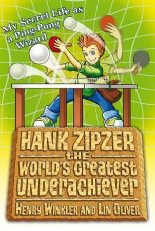 My Secret Life As A Ping Pong Wizard by Henry Winkler & Lin Oliver