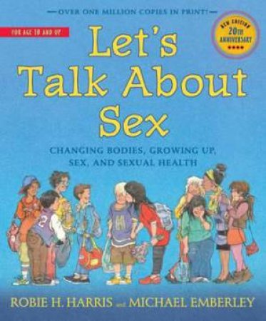 Let's Talk About Sex - 15th Anniversary Ed by Robie H. Harris & Michael Emberley