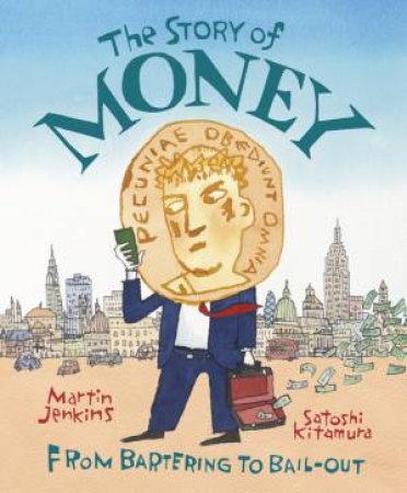 The Story of Money by Martin Jenkins & Satoshi Kitamura