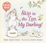 Skip to the Loo My Darling A Potty Book