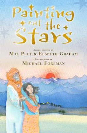 Painting Out The Stars by Mal Peet & Elspeth Graham