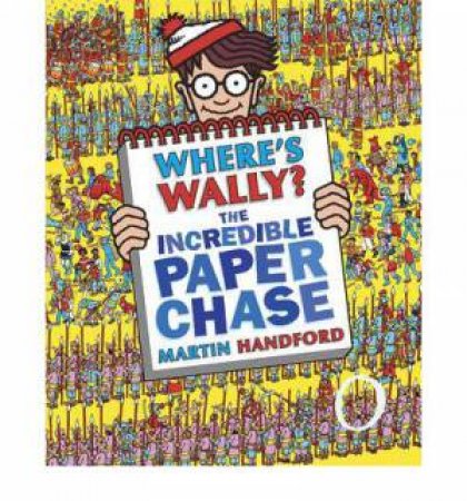 Where's Wally The Incredible Paper Chase by Martin Handford