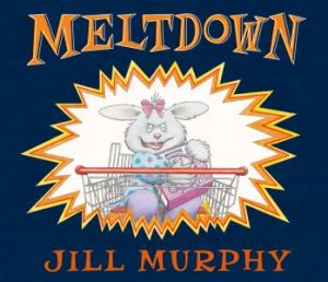Meltdown! by Jill Murphy