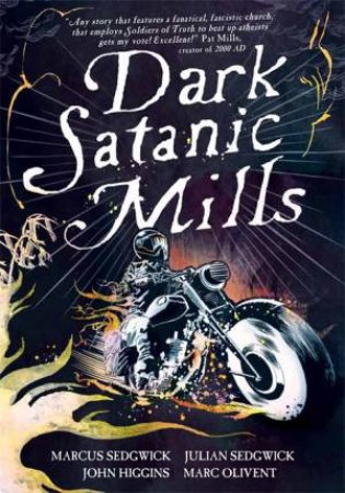 Dark Satanic Mills by Marcus and Julian Sedgwick & John Higgins