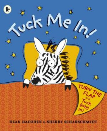Tuck Me In! by Dean Hacohen & Sherry Scharschmidt