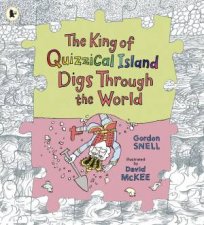 The King Of Quizzical Island Digs Through The World