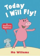 An Elephant And Piggy Book Today I Will Fly