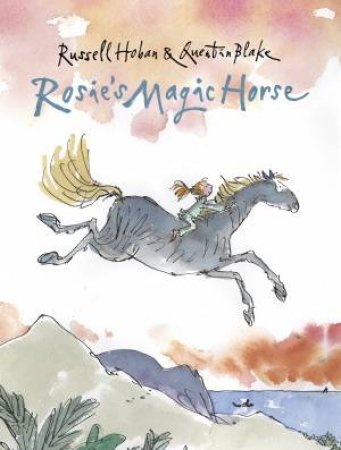 Rosie's Magic Horse by Russell Hoban & Quentin Blake