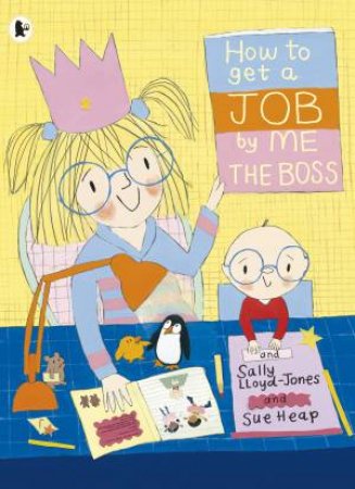 How to get a job by Me the Boss by Sally Lloyd-Jones & Sue Heap