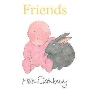 Friends by Helen Oxenbury