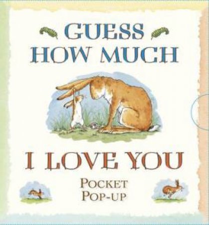 Guess How Much I Love You Pocket Pop Up by Sam Mcbratney & Anita Jeram