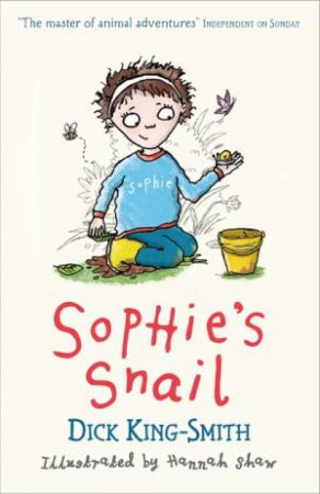 Sophie's Snail by Dick King-Smith & Hannah Shaw