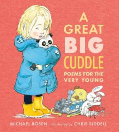 A Great Big Cuddle: Poems for the Very Young by Michael Rosen & Chris Riddell