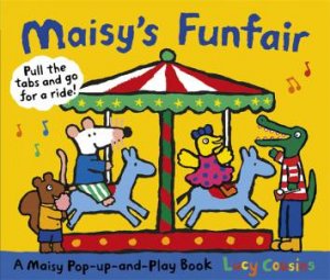 Maisy's Funfair: A Maisy Pop-up-and-Play Book by Lucy Cousins