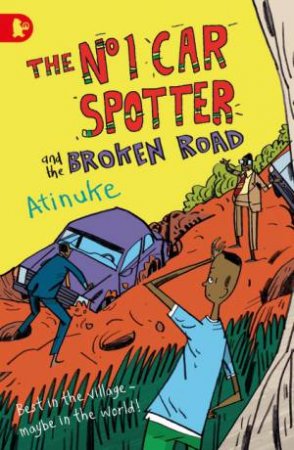 The No. 1 Car Spotter and the Broken Road by Atinuke & Warwick Johnson Cadwell