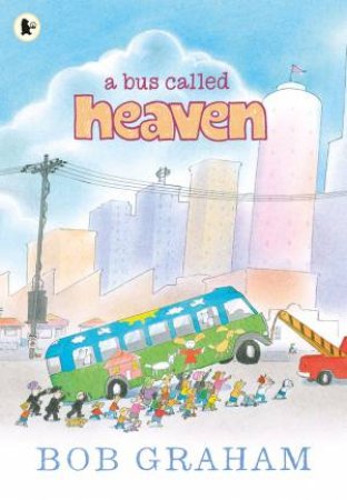 A Bus Called Heaven by Bob Graham