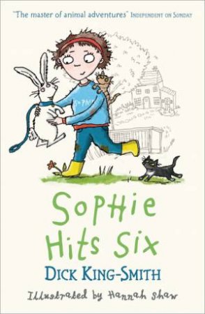 Sophie Hits Six by Dick King-Smith & Hannah Shaw