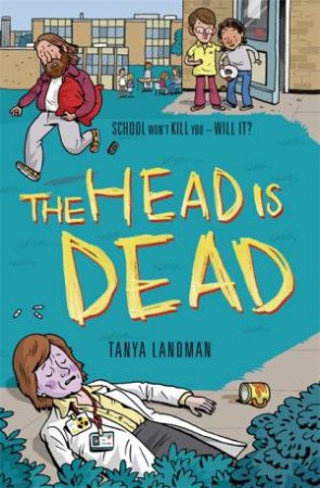 The Head Is Dead by Tanya Landman