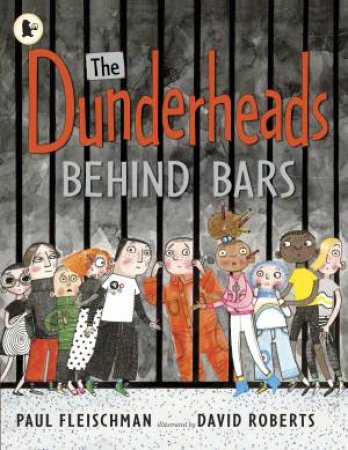 The Dunderheads Behind Bars by Paul Fleischman & David Roberts