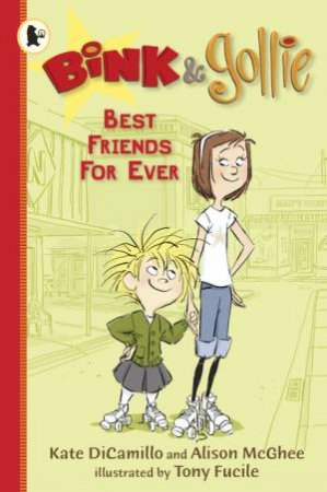 Bink and Gollie: Best Friends Forever by Kate Dicamillo & Alison Mcghee & Fucile