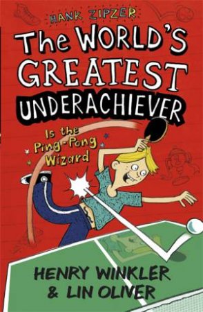 Hank Zipzer 9 : The World's Greatest Underachiever is the Ping-Pong Wizard by Henry Winkler & Lin Oliver