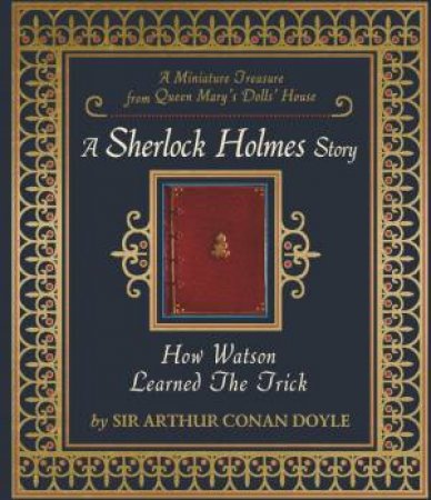 How Watson Learned the Trick by Arthur Conan Doyle