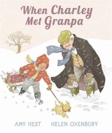 When Charley Met Granpa by Amy Hest & Helen Oxenbury