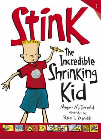 The Incredible Shrinking Kid by Megan Mcdonald & Peter H. Reynolds