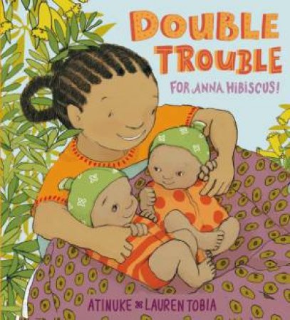 Double Trouble by Atinuke & Lauren Tobia