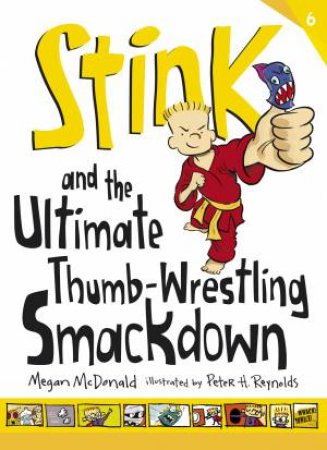 Stink and the Ultimate Thumb-Wrestling Smackdown by Megan Mcdonald & Peter H. Reynolds