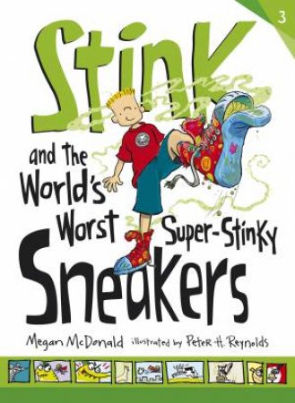 Stink and the World's Worst Super-Stinky Sneakers by Megan Mcdonald & Peter H. Reynolds
