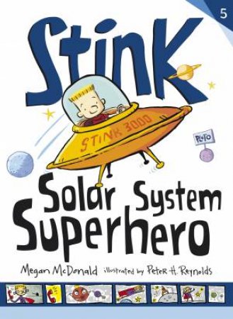 Stink and the Solar System Superhero by Megan Mcdonald & Peter H. Reynolds