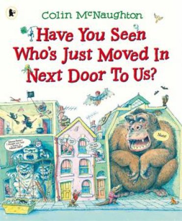 Have You Seen Who's Just Moved In Next Door to Us? by Colin McNaughton