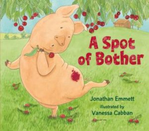 A Spot of Bother by Jonathan Emmett & Vanessa Cabban