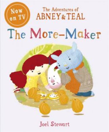 The Adventures of Abney & Teal: The More Maker by Joel Stewart