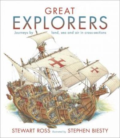 Great Explorers by Stewart Ross & Stephen Biesty