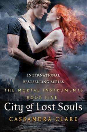 City Of Lost Souls by Cassandra Clare