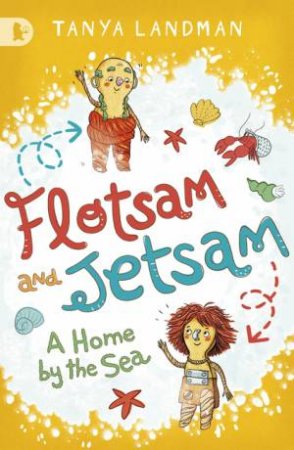 Flotsam and Jetsam: A Home by the Sea by Tanya Landman